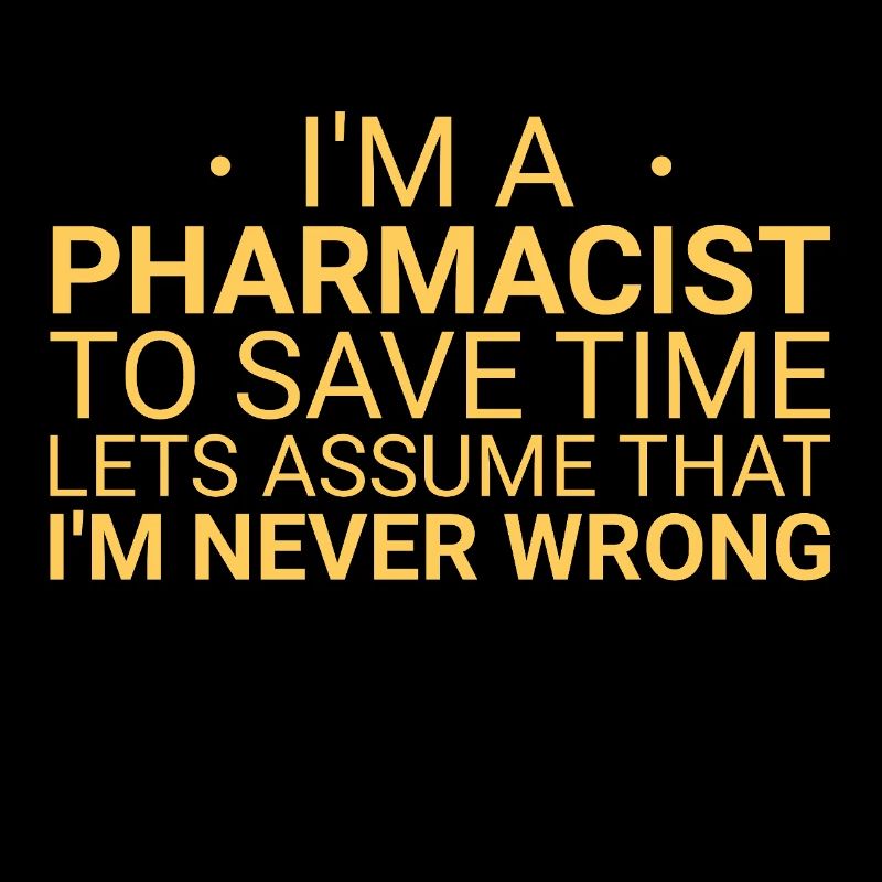 Pharmacist Never Wrong