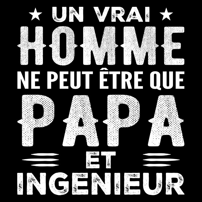 Ein echter Mann ist nur ein Vater und ein Ingenieur