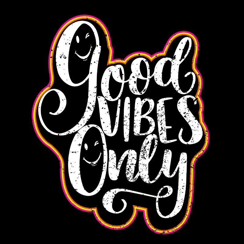 Good Vibes Only
