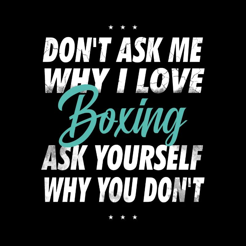 Frage mich nicht, warum ich Boxen liebe