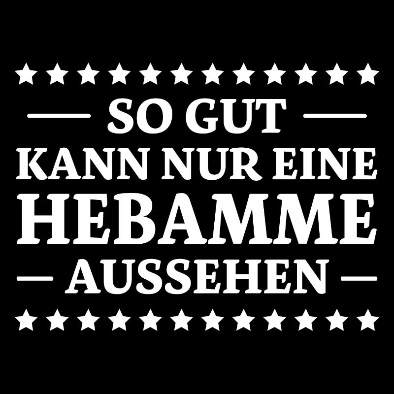 Hebamme Spruch Beruf Lustiges Hebammen Geschenk
