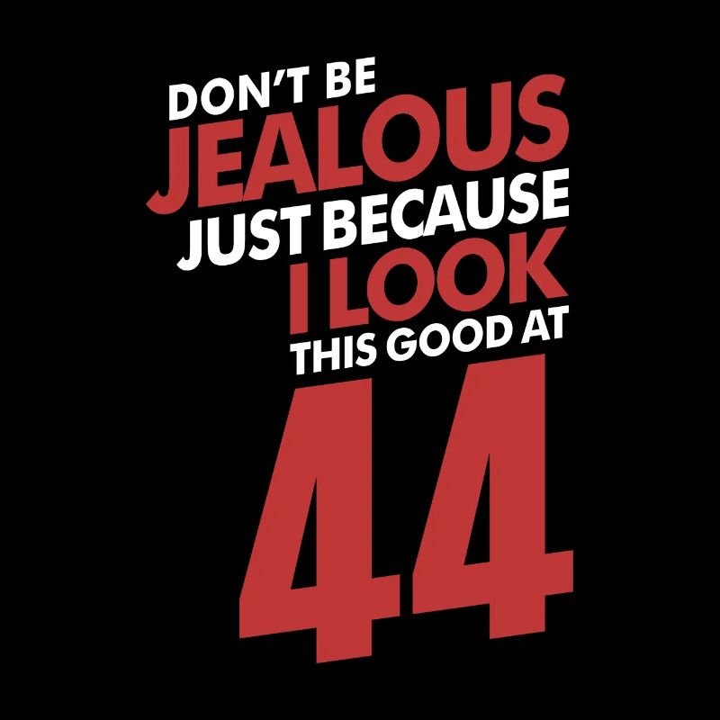 Don't Be Jealous 44