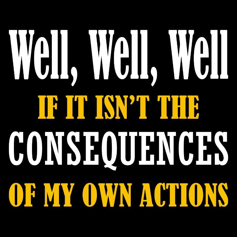 Well Funny Actions Humor Consequences Graphic