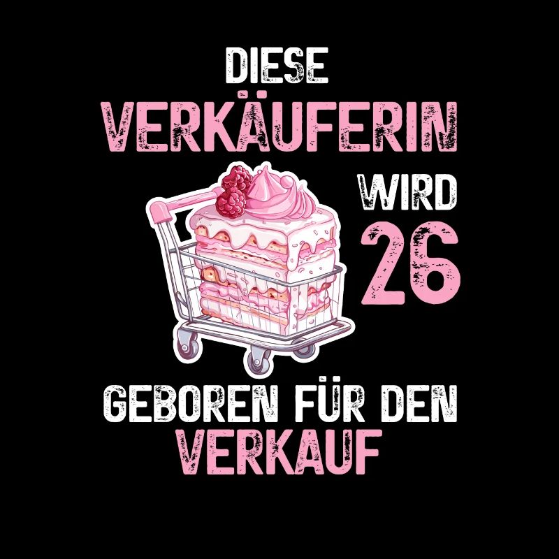 26 Geburtstag Verkäuferin Verkauf Beruf Spruch