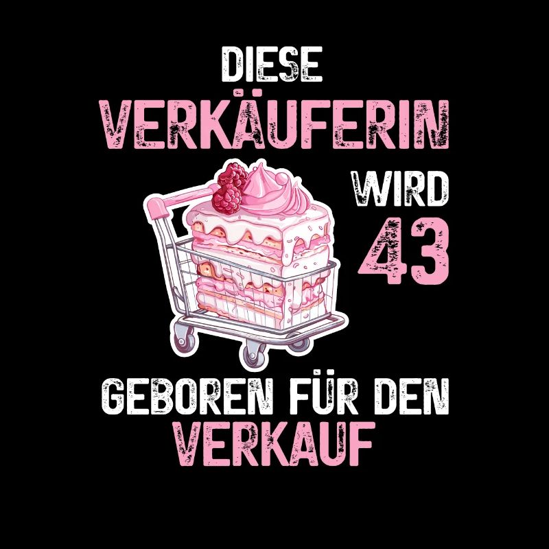Verkäuferin 43 Geburtstag 43 Jahre Beruf Spruch
