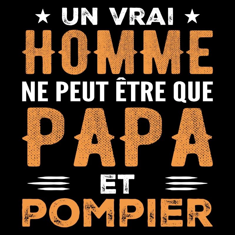 Ein echter Mann ist nur ein Vater und ein Feuerwehrmann