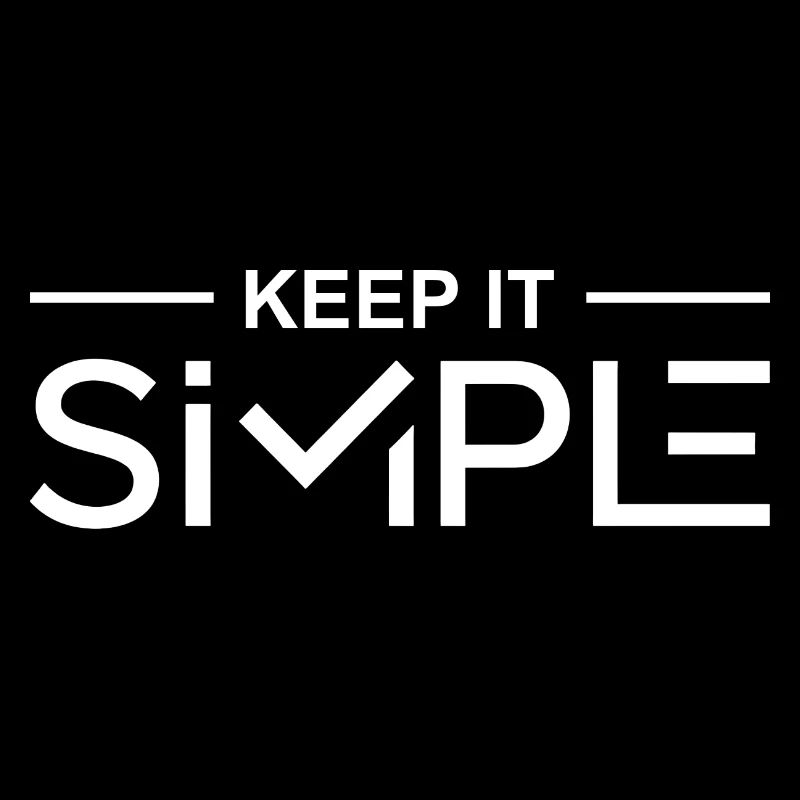 Keep it simple