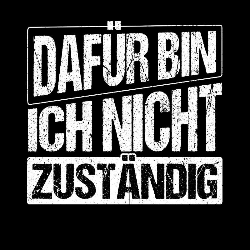 Beamter - Dafür Bin Ich Nicht Zuständig Geschenk