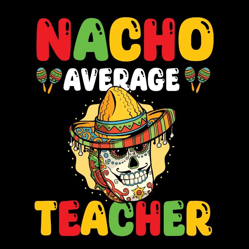 Nacho Average Teacher