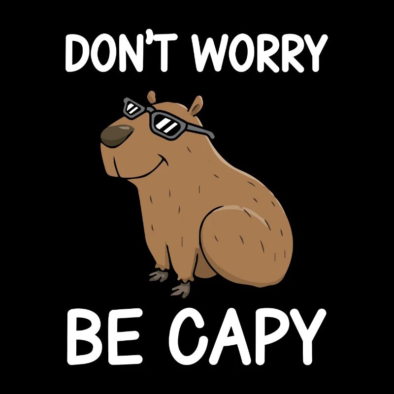 Capybara Gift Idea Don't Worry Be Capy