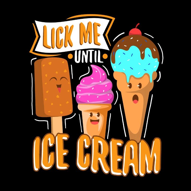 Léchez-moi jusqu’à la crème glacée