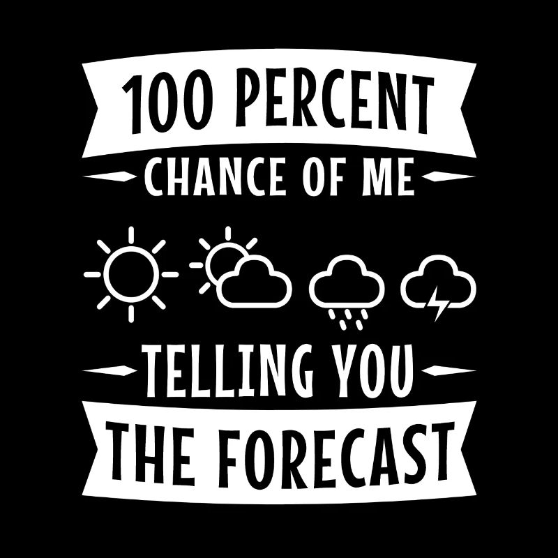 100 % de chances que je vous dise les prévisions