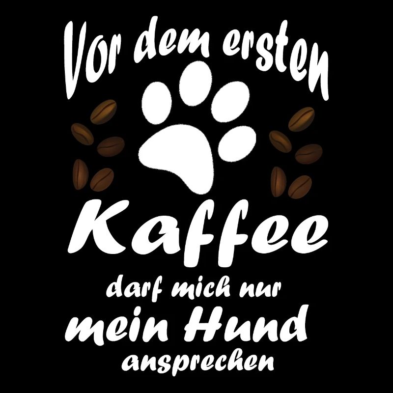 Vor dem ersten Kaffee Geschenk Hund
