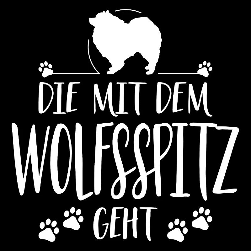 DIE MIT WOLFSSPITZ GEHT Hundespruch Hunde