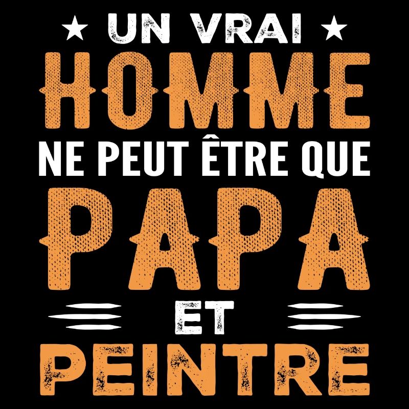 Ein echter Mann ist nur ein Vater und ein Maler