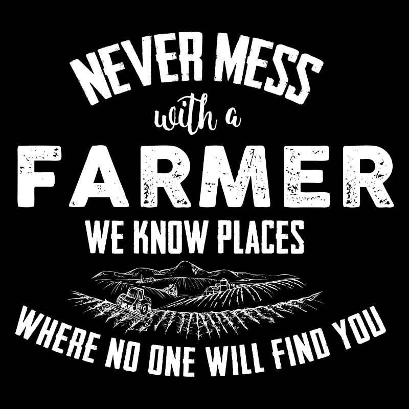 Farmer Never mess