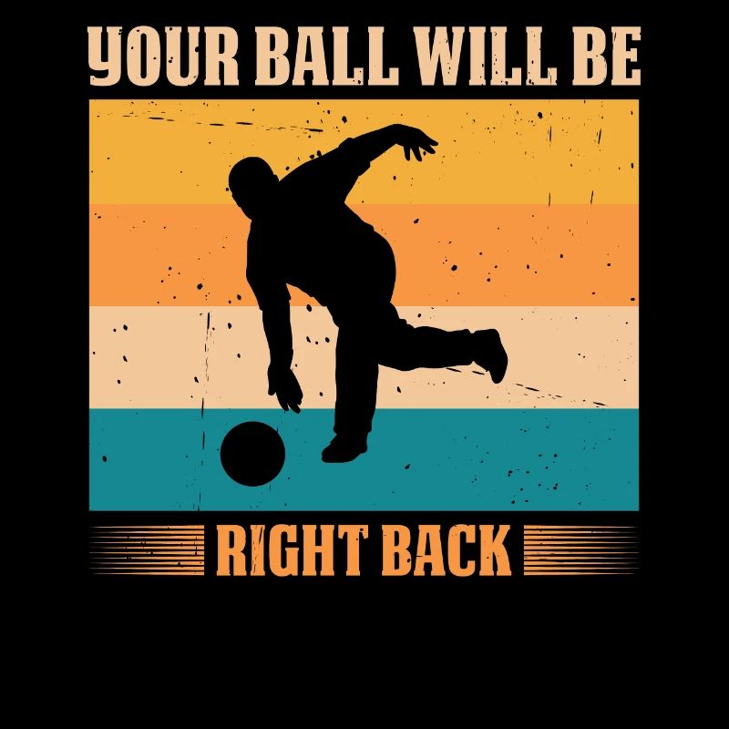 Dein Ball Wird Gleich Zurück Sein - Bowling