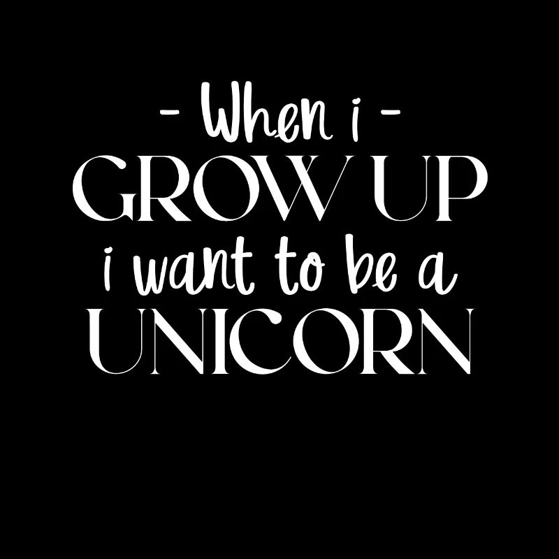 Wenn Ich Groß Bin Will Ich Ein Einhorn Sein