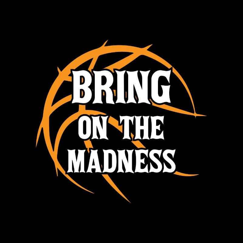 Bring On The Madness