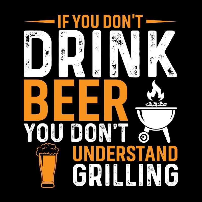 Si vous ne buvez pas de bière, vous comprenez le grill