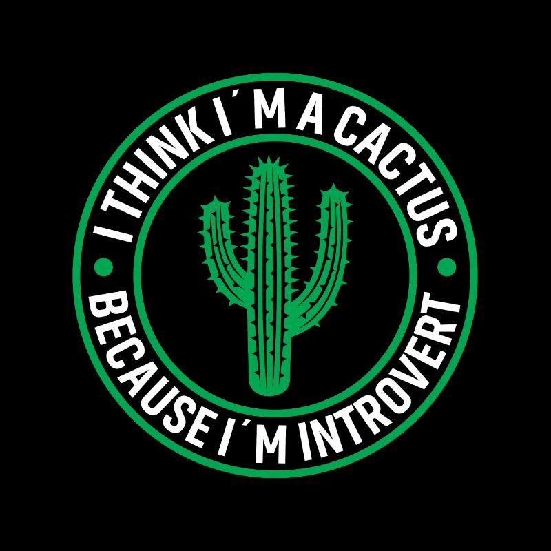 I Think I´m A Cactus, because I´m Introvert