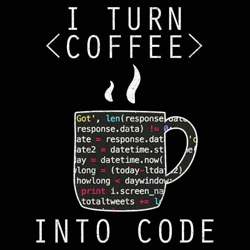 I Turn Coffee Into Code Programmer Encoder