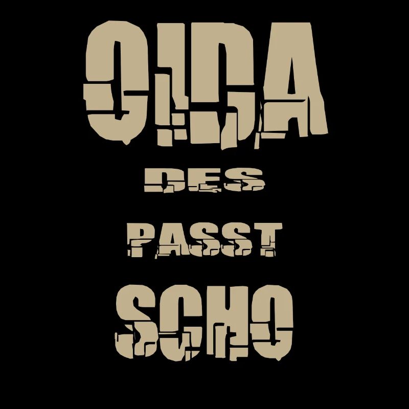Oida des passt scho