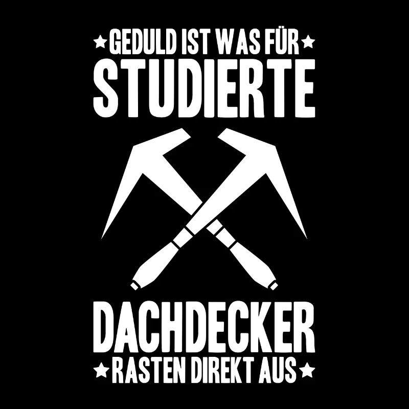 Dachdecker Dachdeckerei Dachdecken Roofer Roofing