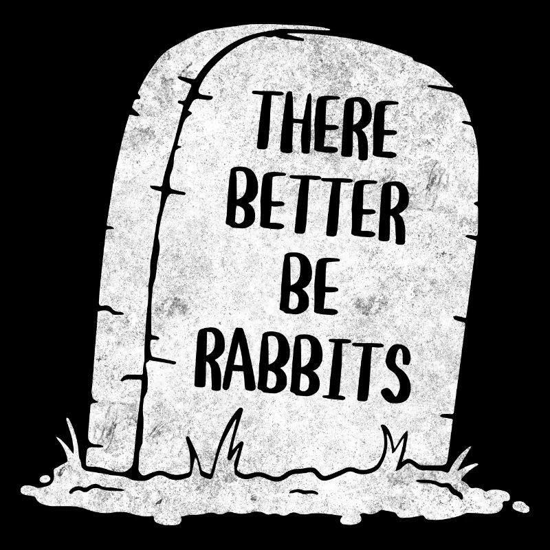 There Better Be Rabbits Tombstone