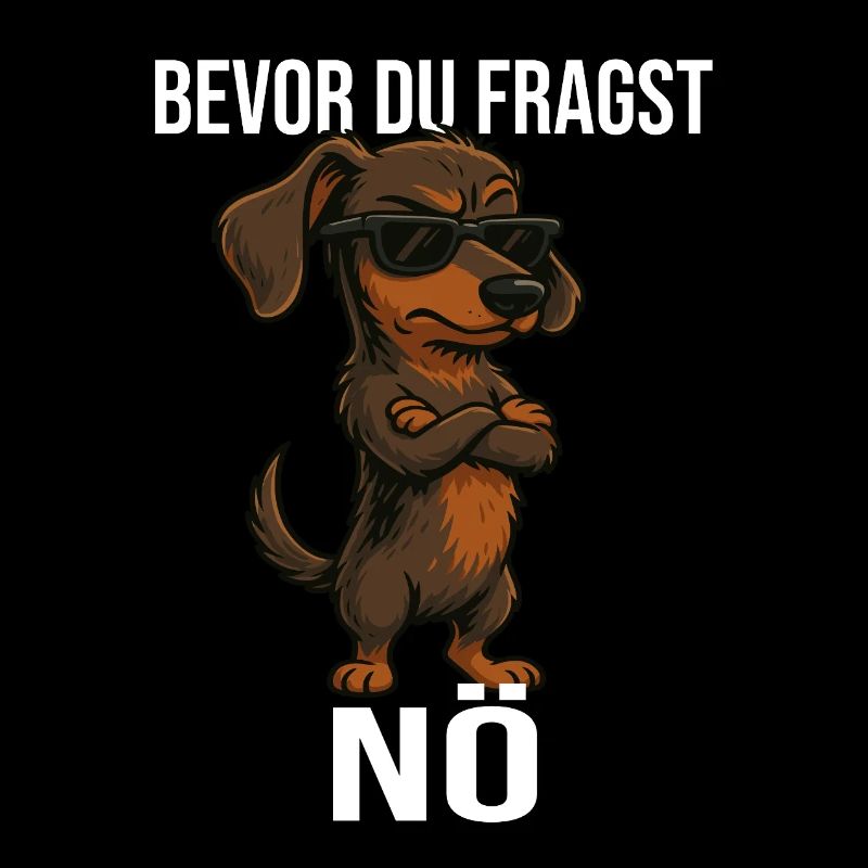 Bevor du fragst Nein mit süßem Dackel