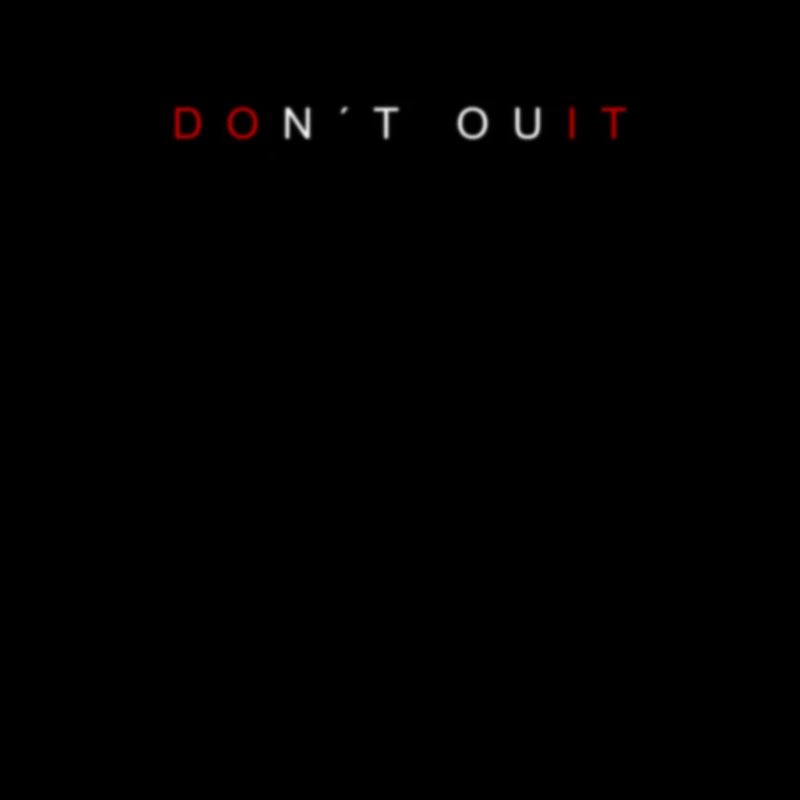 Don´t Quit