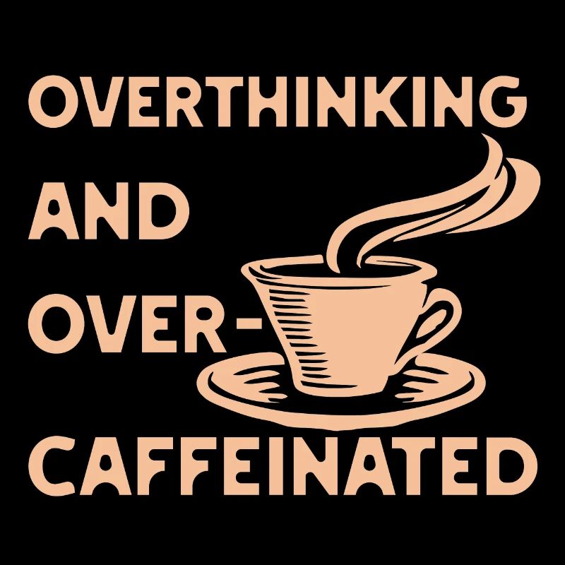 overthinking and over-caffeinated in yellow