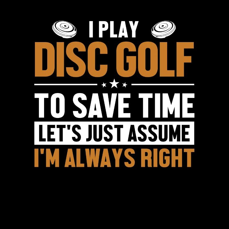 Disc Golf Supposons que j’ai raison Disc Golfer