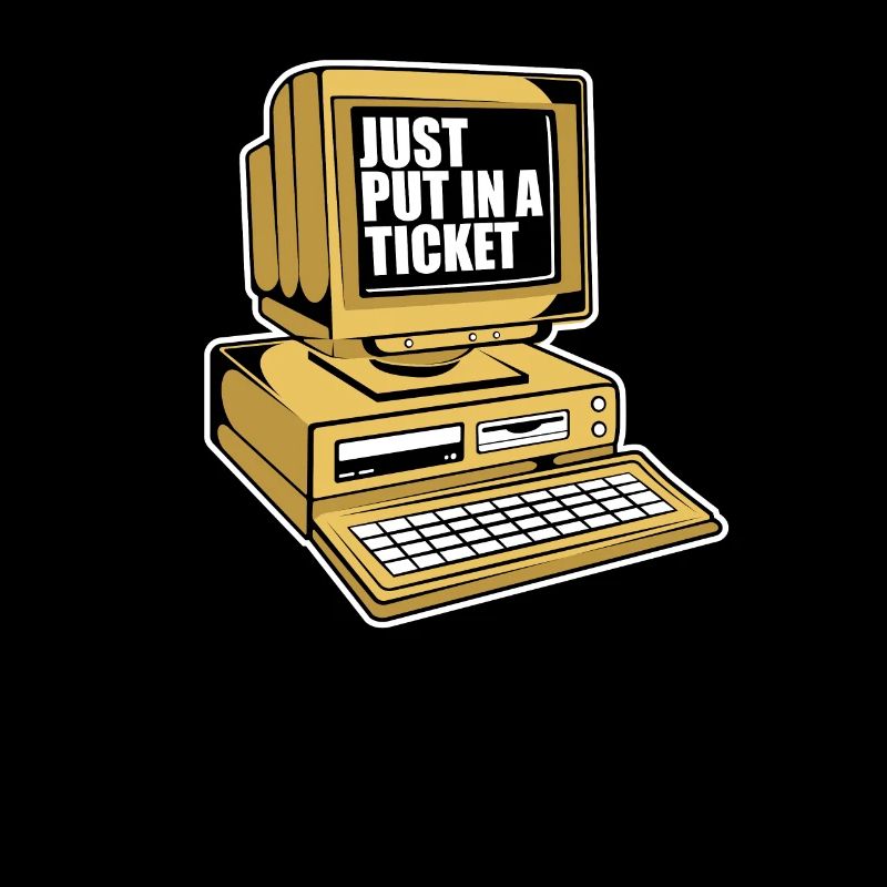 Just Put In A Ticket Admin IT Operations