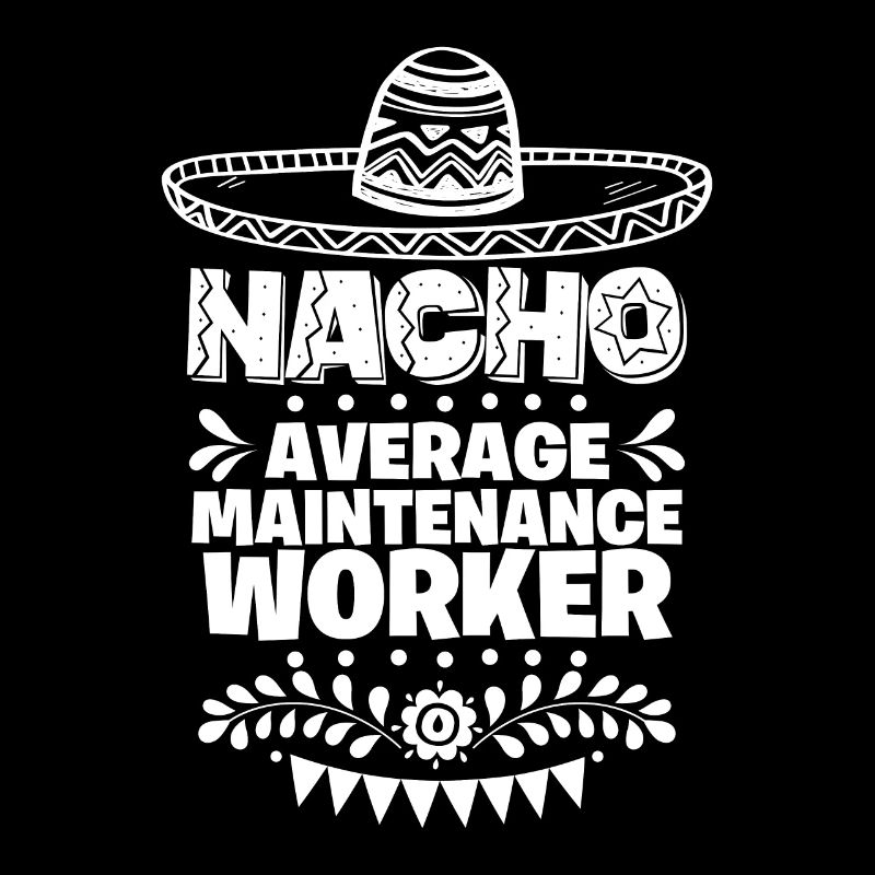 Nacho Durchschnittlicher Wartungsarbeiter Spaß Geschenk Cinco