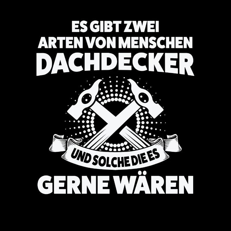 Dachdecker Beruf Dachdecken Geschenk