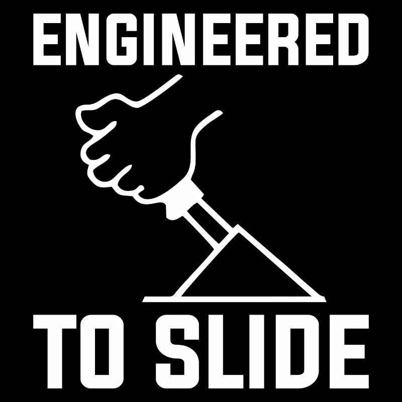 DRIFTING ENGINEERED TO SLIDE