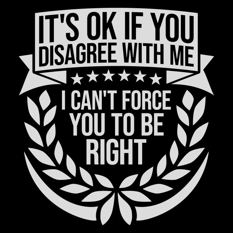 you disagree with me