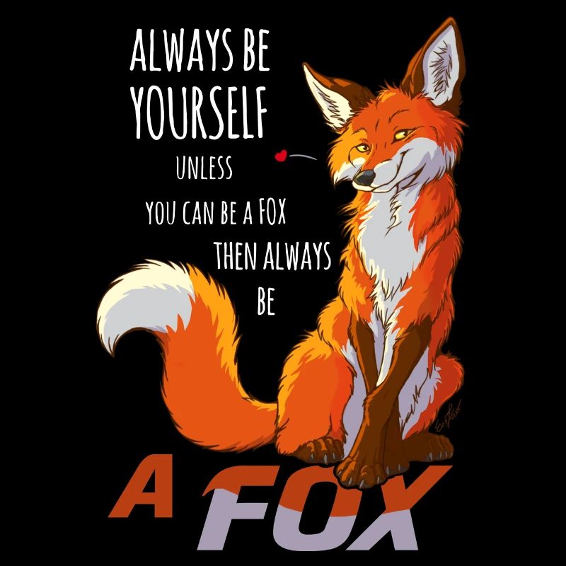 Sei immer du selbst, sei Fuchs