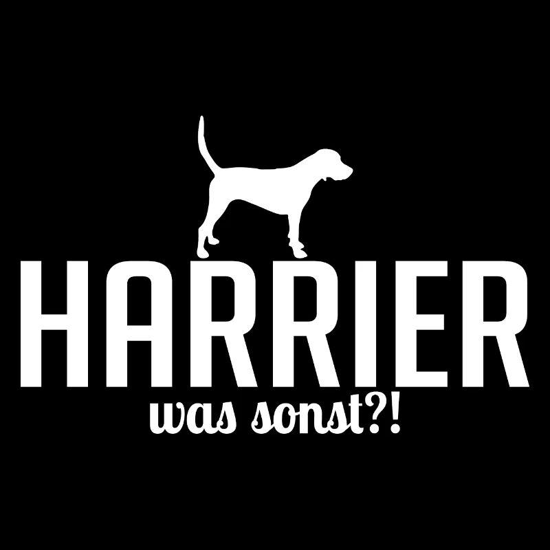 HARRIER was sonst Hunde Spruch Wilsigns