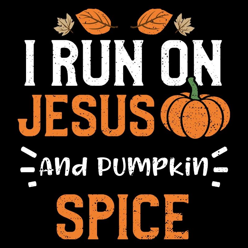 I Run On Jesus And Pumpkin Spice