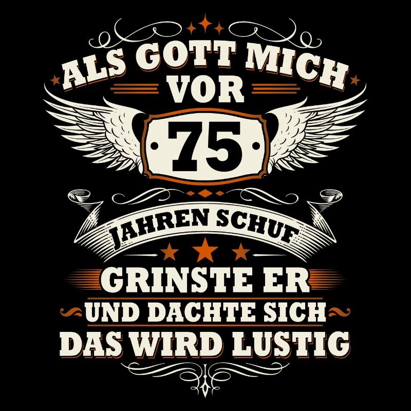 Als Gott mich vor 75 Jahren schuf 75 Geburtstag
