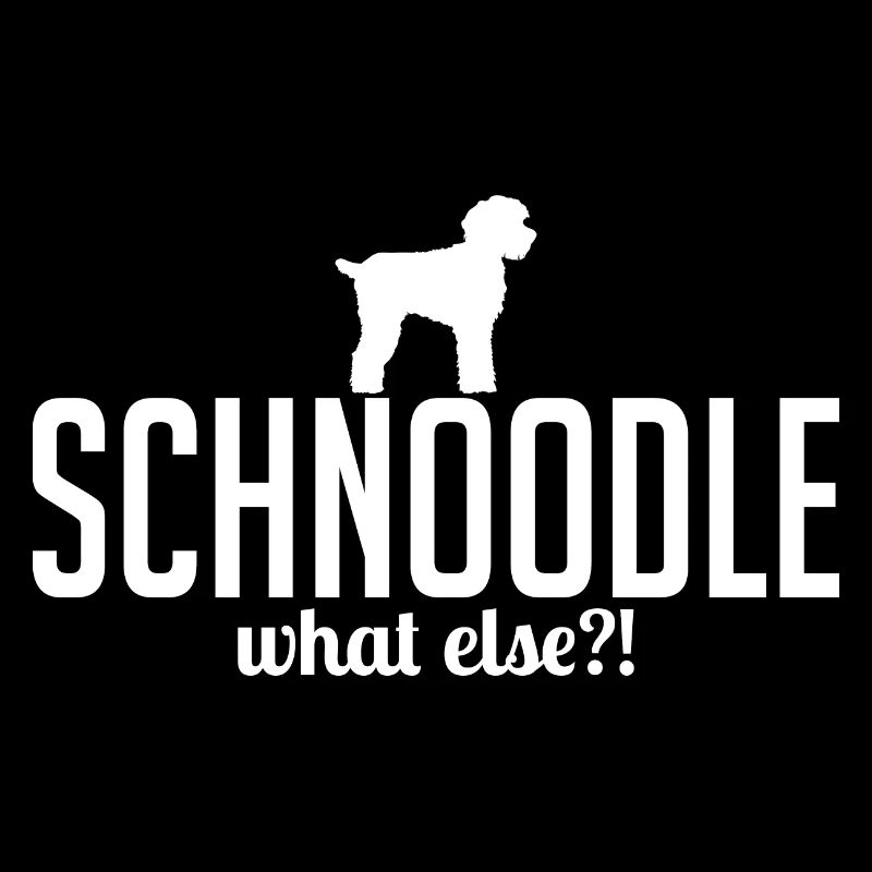 Schnoodle what else Hunde Spruch Wilsigns