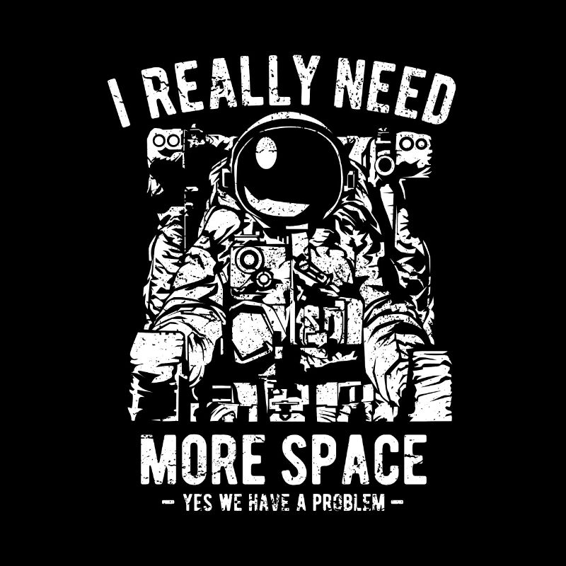I Really Need More Space