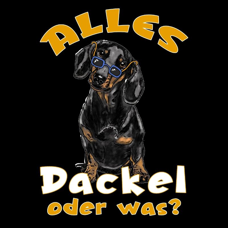 Alles Dackel oder was? Lustiges Dackeldesign
