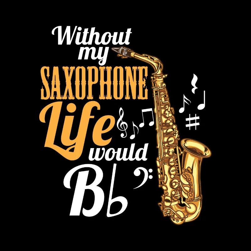 Without My Saxophone Life Would Be (Flat)