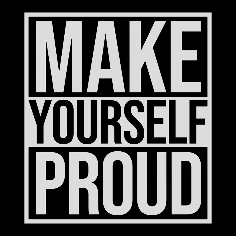 make yourself proud Zitat