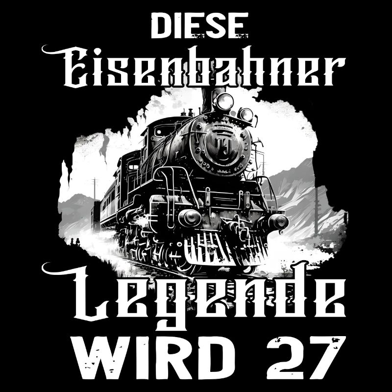 27 Geburtstag Eisenbahner Eisenbahn Beruf Spruch