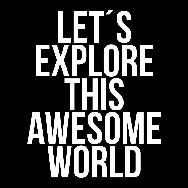 Lets explore this awesome world