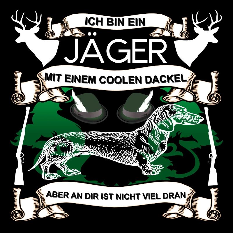ICH BIN EIN JÄGER MIT EINEM COOLEN DACKEL